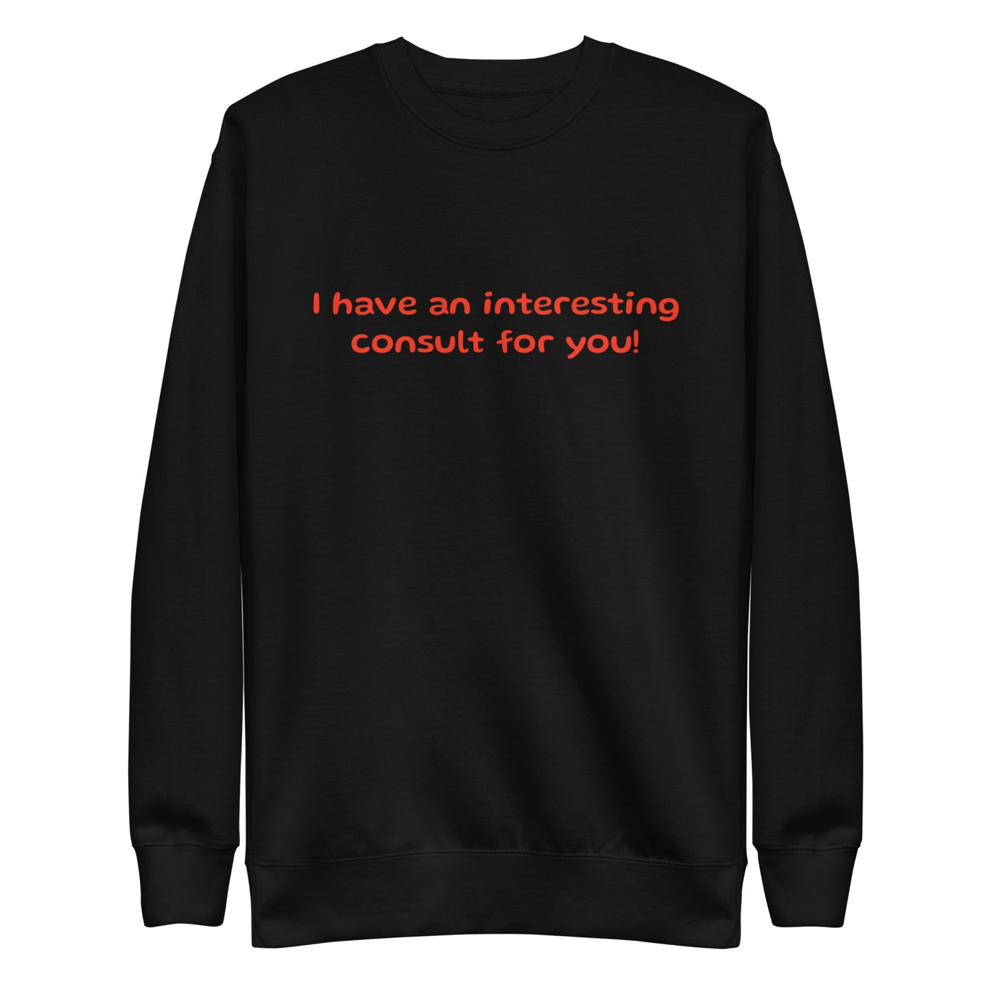 Medical Lingo Sweatshirt: Interesting Consult