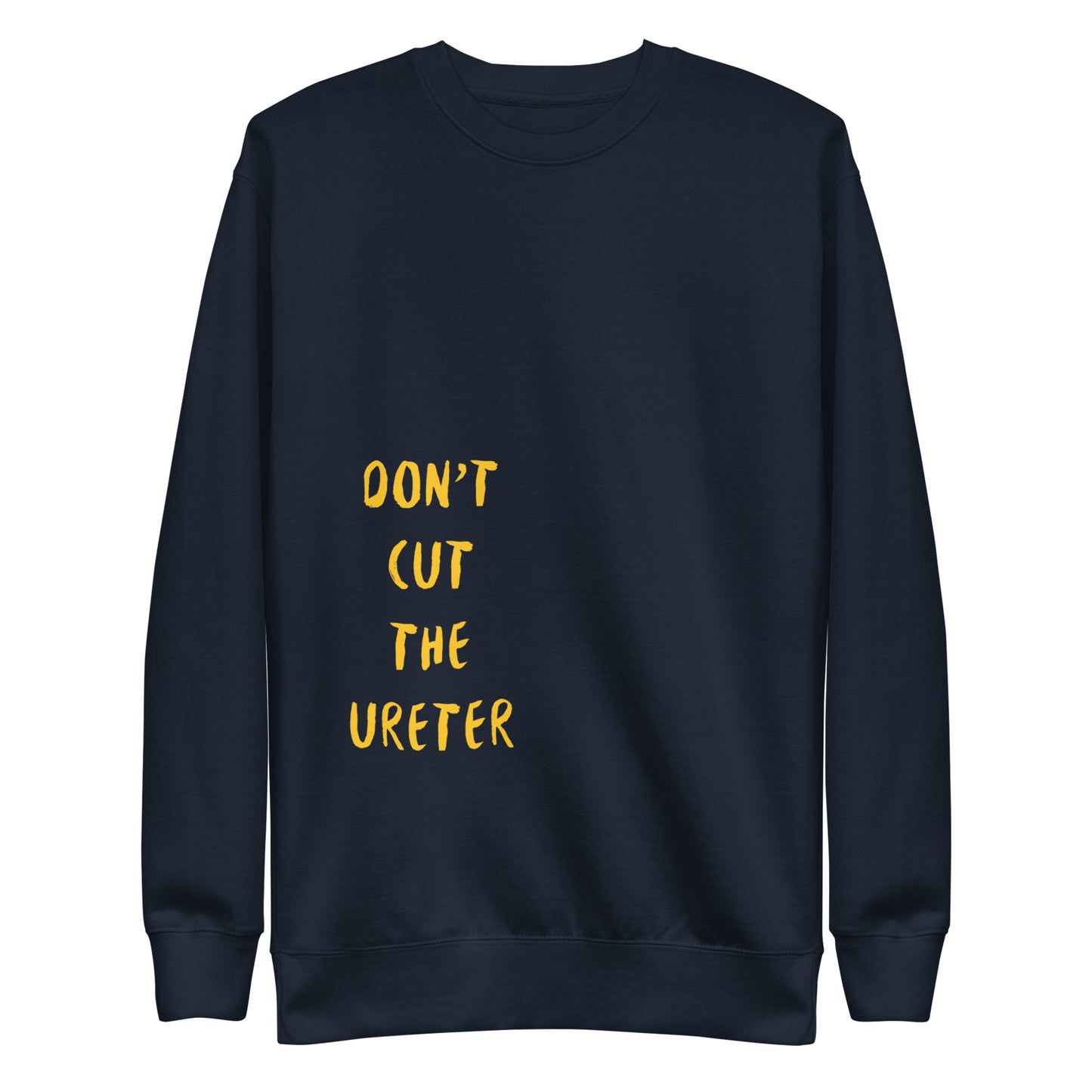 Medical Lingo Sweatshirt: Don't Cut the Ureter