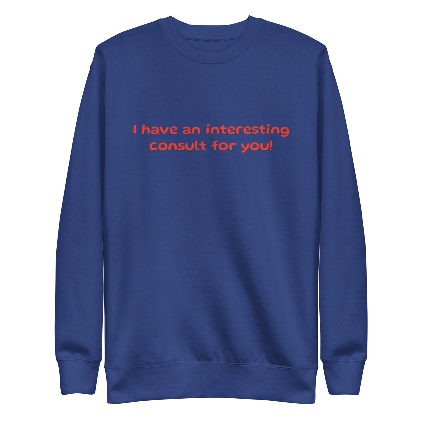 Medical Lingo Sweatshirt: Interesting Consult