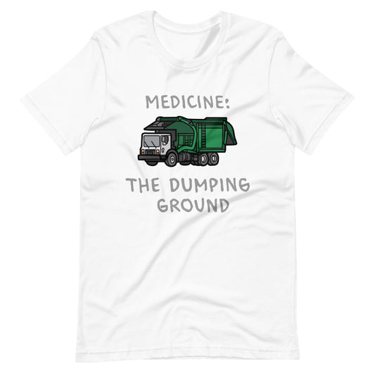 Graphic Tee, Dumping Ground, Internal Medicine, Funny Doctor Shirt, Medical Student, Funny Nurse Shirt, Funny Resident Shirt, Doctor, Physician, Resident, Nurse, PA, NP, Medical Student